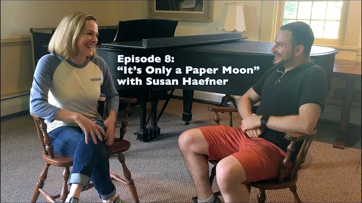 Ep.  8:  It's Only a Paper Moon with Susan Haefner