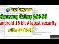 FRP Bypass Google Account Lock Samsung Galaxy A56 5G android 16 latest security with Eft pro