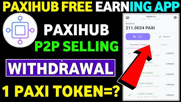 Paxihub Token Selling Process || Paxihub Free Earning App || Paxihub App Complete Guide