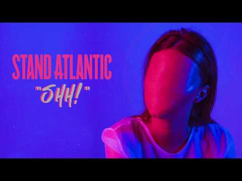 Stand Atlantic - Shh! (Visual)