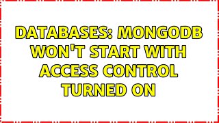 Databases: MongoDB won't start with access control turned on