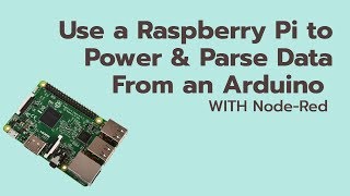 Use a Raspberry Pi to power and parse data from an Arduino (EASY!)