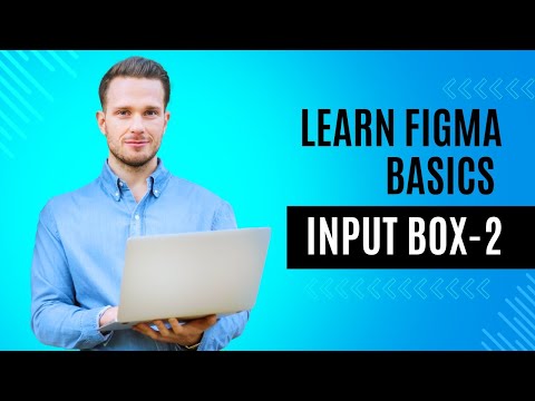 FIGMA BASICS:INPUT TEXT BOX PART 2