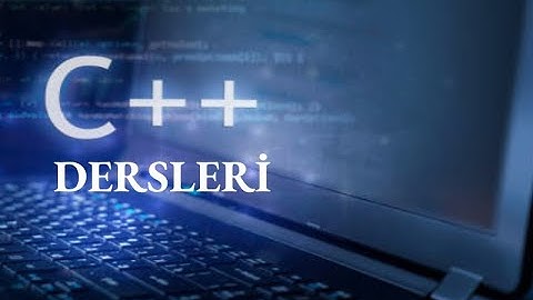 1. C++ Giriş Ders-1 (C++ Dersleri - C++ Programlama)
