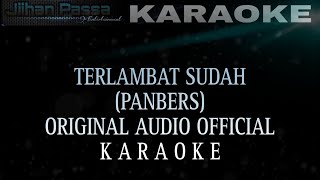 TERLAMBAT SUDAH (Panbers) KARAOKE Original Official
