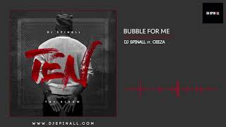Dj Spinall - Bubble For Me Ft. Ceeza (Audio Slide)