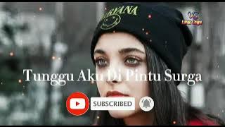 Tunggu Aku Di Pintu Surga [ lirik ]