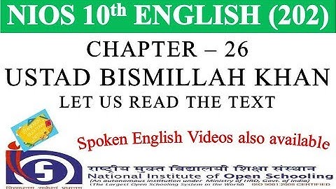 CHAPTER 26 – USTAD BISMILLAH KHAN – LET US READ THE TEXT | NIOS ENGLISH 202 | NIOS ENGLISH CLASS 10