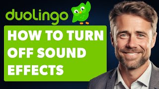 How To Turn Off Sound Effects on Duolingo (Full 2025 Guide)