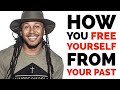 HOW YOU FREE YOURSELF FROM YOUR PAST | TRENT SHELTON