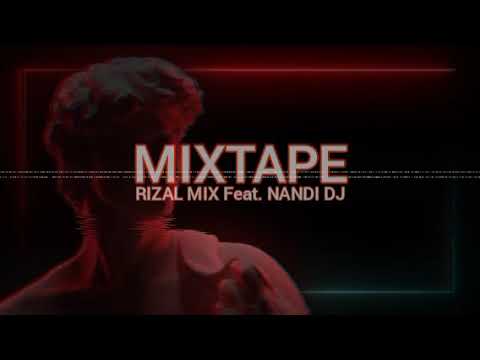 MIXTAPE GACOR!!! ( RIZAL MIX Feat. NANDI DJ ) COCOK BUAT PARTY \u0026 TERBARU 2026!!!.