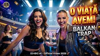 🚀 DJ-BIC-Ai - O Viață Avem (Official Video 2026) | Balkan Trap