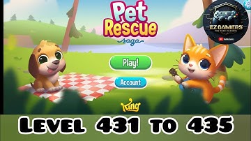 PET RESCUE SAGA GAME PLAY LEVEL 431 TO 435 🐼🐰🐮🐱