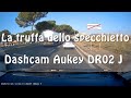 La truffa dello specchietto - Test DashCam Aukey 4K