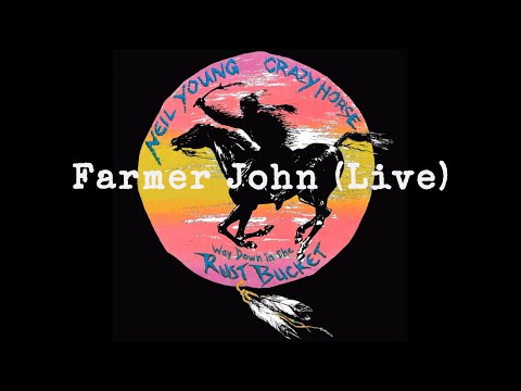 Neil Young, Crazy Horse - Farmer John (Live)
