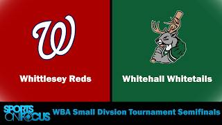 Whittlesey vs Whitehall | WBA Small Divsion Tournament Semifinal