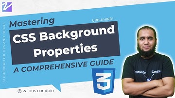 In-Depth Guide to CSS Background Properties | HTML, CSS & JavaScript Course | Urdu/Hindi | Zaions