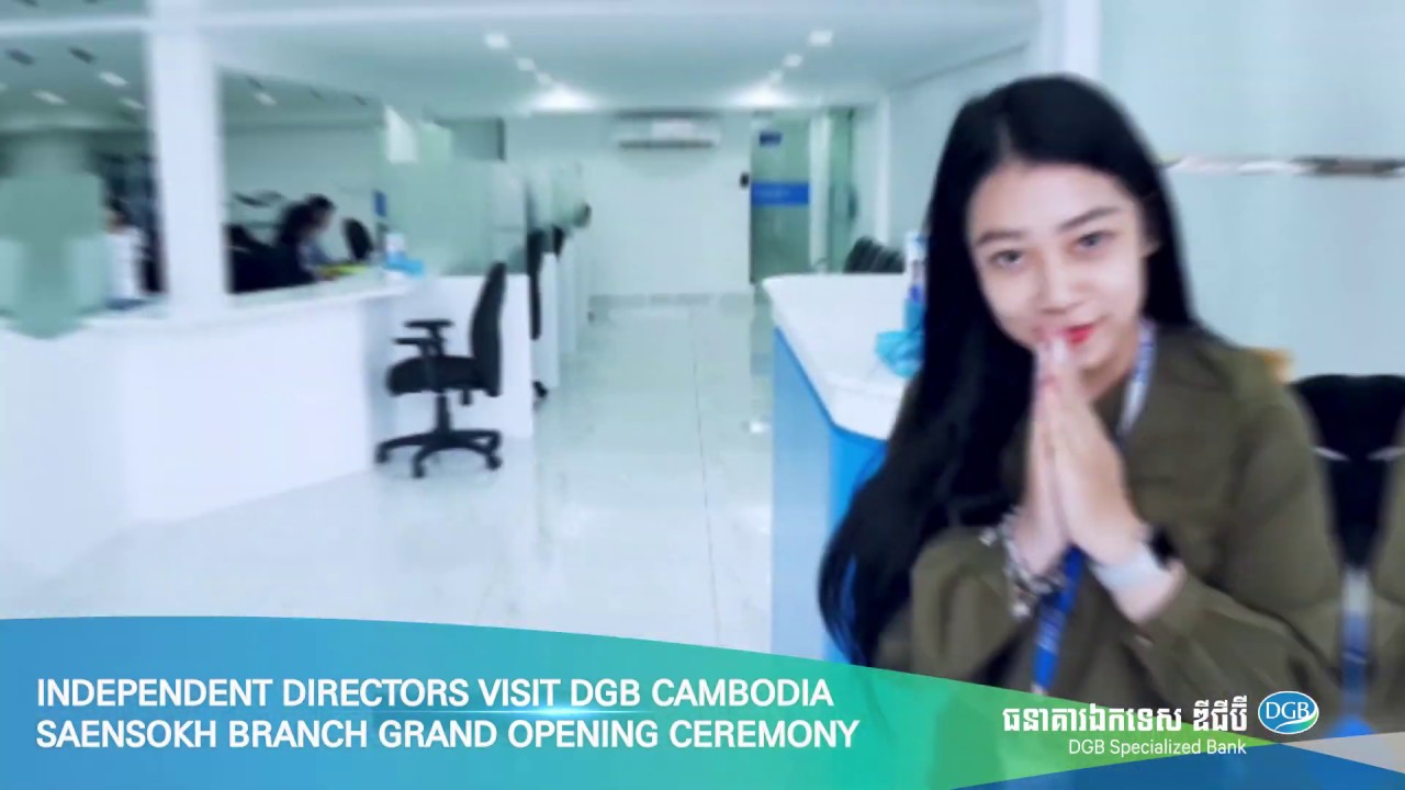 Independent  Directors visit DGB Cambodia and SaenSokh Branch grand opening ceremony