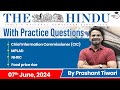 The Hindu Analysis by Prashant Tiwari | 07 June 2024 | Current Affairs Today | StudyIQ