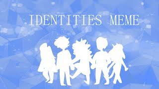 IDENTITIES | MEME