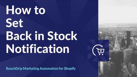 How To Setup Shopify Back In Stock Push Notifications