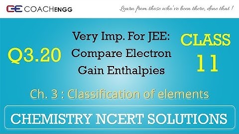 Classification of Elements Q3.20 Chapter 3 CHEMISTRY NCERT Solutions Class 11