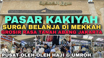 Inilah Surga Belanja Haji di Mekkah‼️ Pasar KAKIYAH Pusat Grosir Rasa Tanah Abang