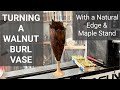 Turning a Walnut Burl Vase with Maple Stand - Woodturning project demo