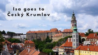 Isa goes to Cesky Krumlov | Day trip to the UNESCO World Heritage Site