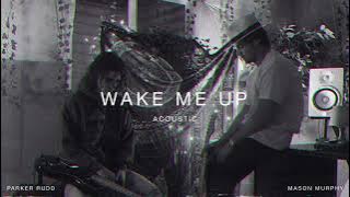 Wake Me Up (Acoustic) - Mason Murphy X Parker Rudd (Official Audio)