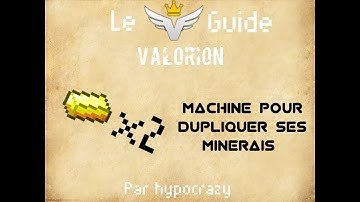 Faire une machine qui duplique vos minerais | Le Guide Valorion | 25/08/2019