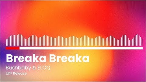 Thumbnail of Bushbaby & ELOQ - Breaka Breaka (UKF Release) | Garage
