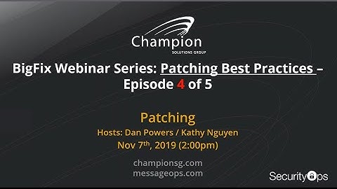 Webinar: BigFix Patching Best Practices