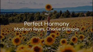 Perfect Harmony  Madison Reyes Charlie Gillespie s
