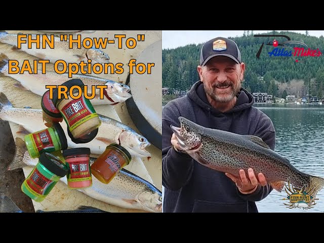 FHN How-To BAIT Options for Trout 