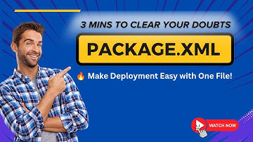 What is package.xml in Salesforce? Explained in 3 Mins!
