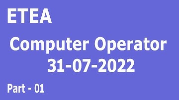 Computer Operator ETEA 31-07-2022 Paper for various department in KPK: part - 01