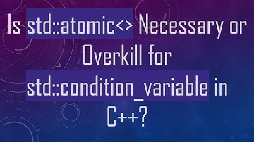 Is std::atomic   Necessary or Overkill for std::condition_variable in C++?