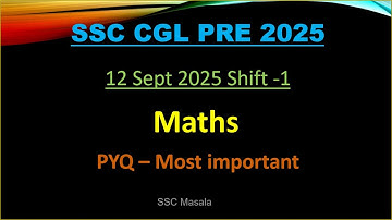 SSC CGL 2025 Maths 12 Sept Shift-1 | Detailed solution | New Eduquity Pattern | PYQ