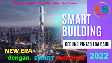 NEW ERA dengan SMART BUILDING - Mengembangkan Smart Building di Indonesia