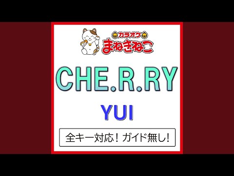 CHE.R.RY +5KEY（カラオケ） [Originally Performed By YUI]