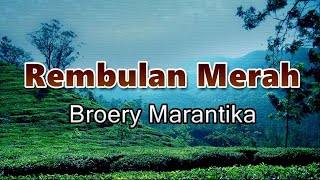 Rembulan Merah - Broery Marantika (Lirik Lagu) Senja ku sunyi sepi tanpa kau disini