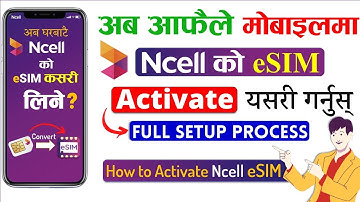 How To Get Ncell eSIM | How To Activate Ncell eSIM Nepal Full Setup Process | Ncell eSIM Activation