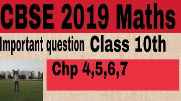 Important Question Chapter 4,5,6,7 | class 10 Maths|| Cbse 2019 exam