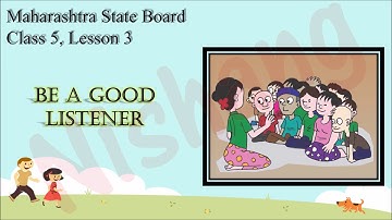Be a Good Listener Class 5 Chapter 3 - Explanation in Hindi (Balbharti Maharashtra State Board)