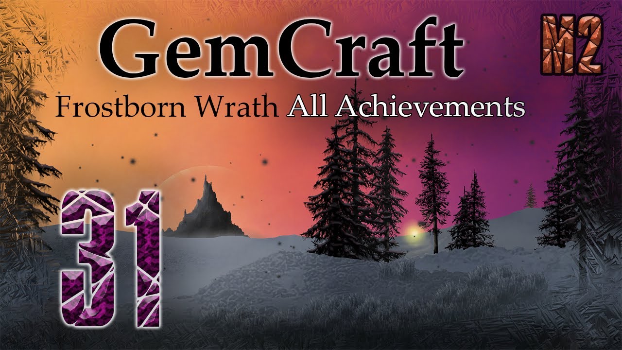 Field M2 GemCraft Frostborn Wrath All Achievements Let's Play Ep 31