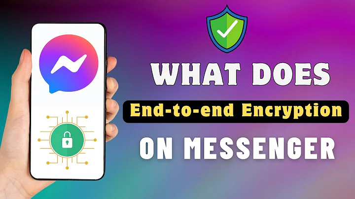 What Is End-to-end Encryption In Messenger?