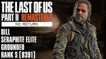 THE LAST OF US 2 (No Return) | Bill - Seraphite Elite - Grounded - Rank S