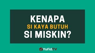 Kebutuhan Orang Kaya kepada Orang Miskin - Poster Dakwah Yufid TV