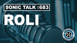 Sonic TALK 683- ROLI